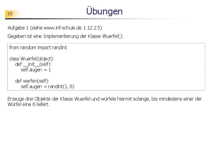 Übungen 18 Aufgabe 1 (siehe www. inf-schule. de 1. 12. 2. 5) Gegeben ist