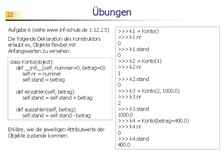 Übungen 22 Aufgabe 6 (siehe www. inf-schule. de 1. 12. 2. 5) Die folgende