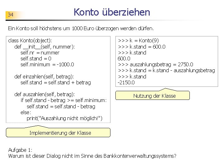 34 Konto überziehen Ein Konto soll höchstens um 1000 Euro überzogen werden dürfen. class