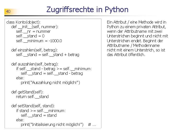 40 Zugriffsrechte in Python Ein Attribut / eine Methode wird in Python zu einem