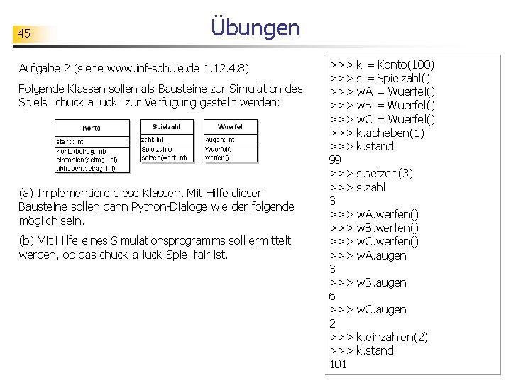 45 Übungen Aufgabe 2 (siehe www. inf-schule. de 1. 12. 4. 8) Folgende Klassen