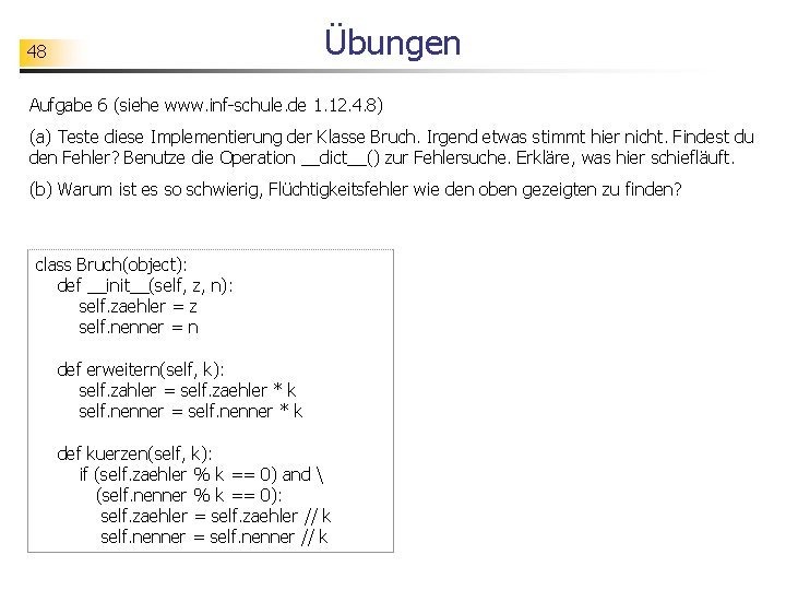 Übungen 48 Aufgabe 6 (siehe www. inf-schule. de 1. 12. 4. 8) (a) Teste