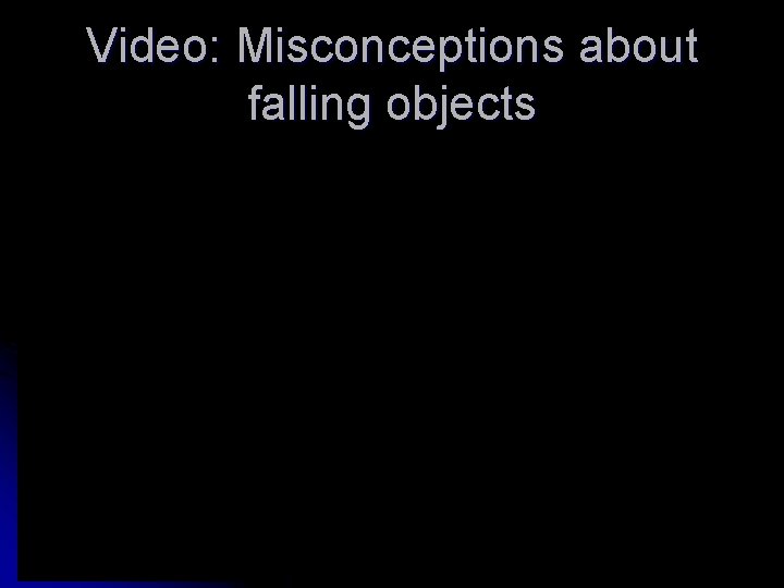 Video: Misconceptions about falling objects 