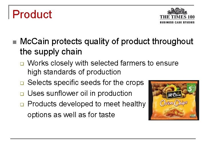 Product n Mc. Cain protects quality of product throughout the supply chain q q