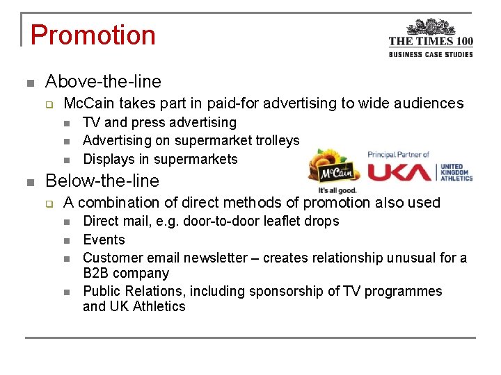 Promotion n Above-the-line q Mc. Cain takes part in paid-for advertising to wide audiences