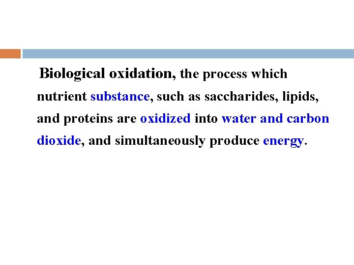 Biological oxidation, the process which nutrient substance, such as saccharides, lipids, and proteins are