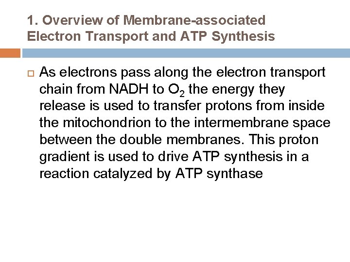 1. Overview of Membrane-associated Electron Transport and ATP Synthesis As electrons pass along the