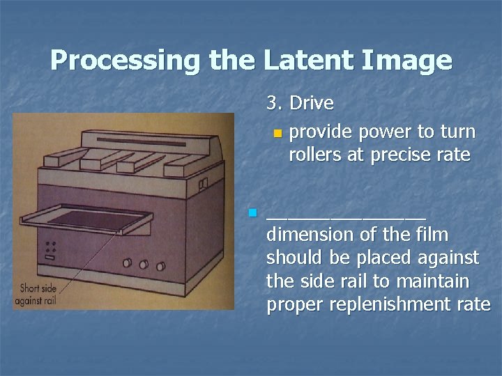 Processing the Latent Image 3. Drive n provide power to turn rollers at precise