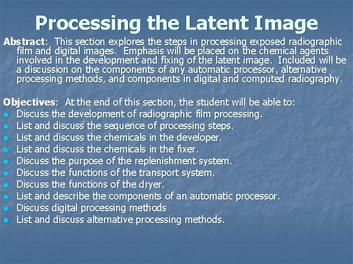 Processing the Latent Image Abstract: This section explores the steps in processing exposed radiographic