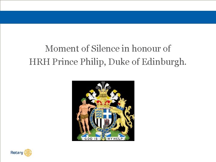 Moment of Silence in honour of HRH Prince Philip, Duke of Edinburgh. 