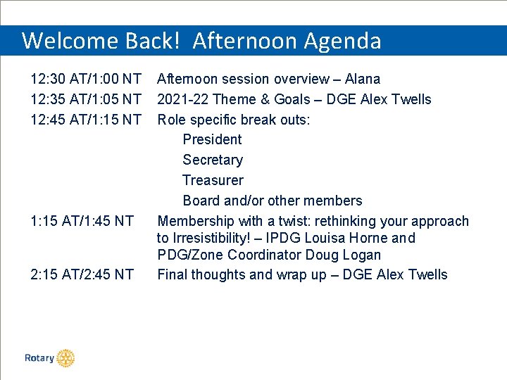 Welcome Back! Afternoon Agenda 12: 30 AT/1: 00 NT 12: 35 AT/1: 05 NT