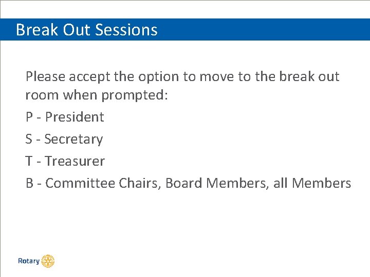 Break Out Sessions Please accept the option to move to the break out room