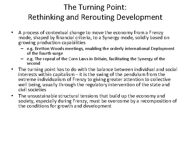 The Turning Point: Rethinking and Rerouting Development • A process of contextual change to