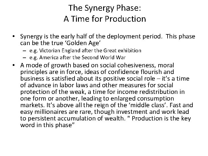 The Synergy Phase: A Time for Production • Synergy is the early half of