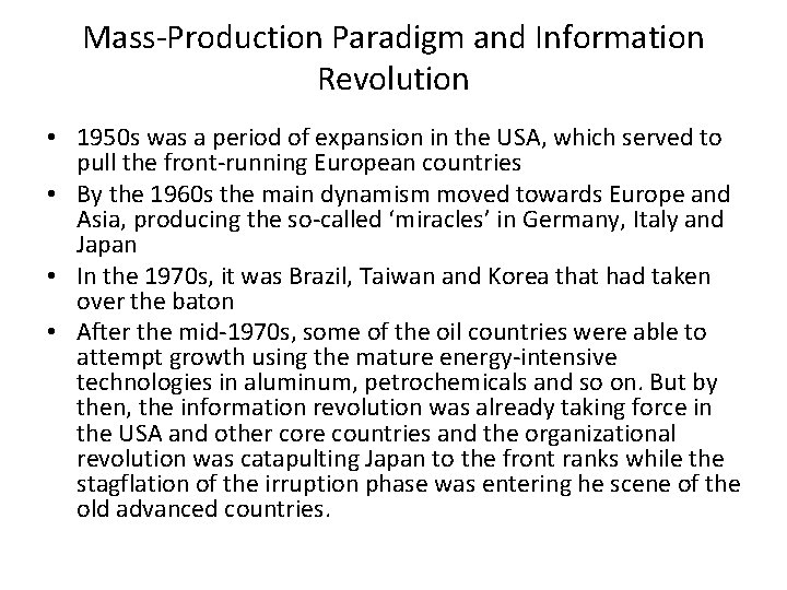 Mass-Production Paradigm and Information Revolution • 1950 s was a period of expansion in