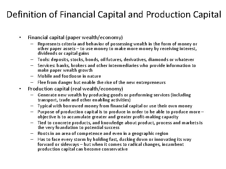 Definition of Financial Capital and Production Capital • Financial capital (paper wealth/economy) – Represents