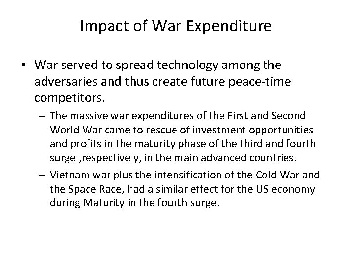 Impact of War Expenditure • War served to spread technology among the adversaries and