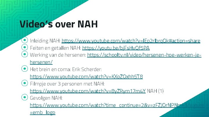 Video’s over NAH ⦿ Inleiding NAH: https: //www. youtube. com/watch? v=l. Ep 2 rlbrq.