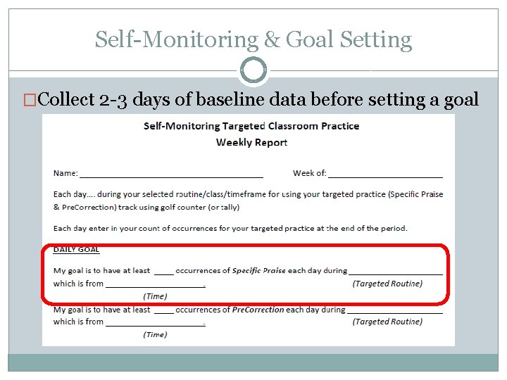 Self-Monitoring & Goal Setting �Collect 2 -3 days of baseline data before setting a