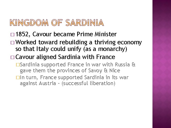 � 1852, Cavour became Prime Minister � Worked toward rebuilding a thriving economy so