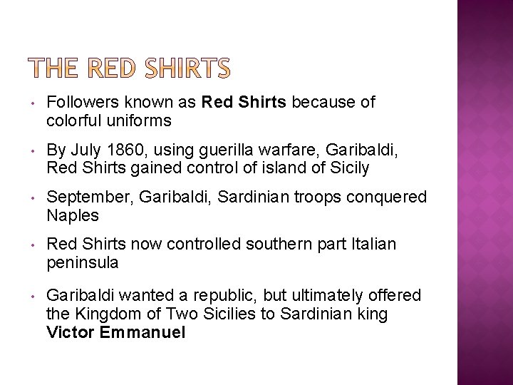  • Followers known as Red Shirts because of colorful uniforms • By July