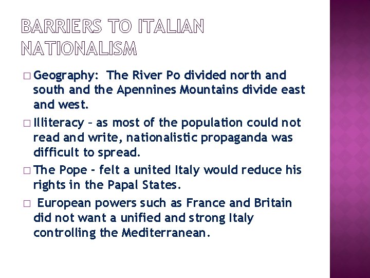 BARRIERS TO ITALIAN NATIONALISM � Geography: The River Po divided north and south and
