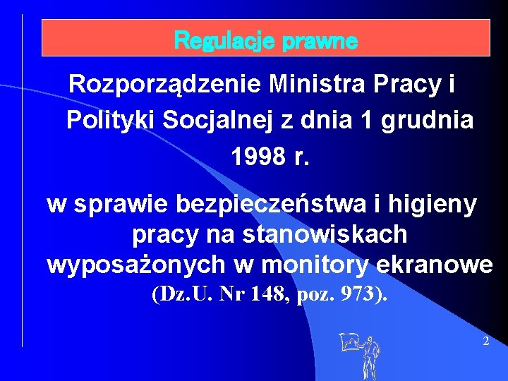 Regulacje prawne Rozporządzenie Ministra Pracy i Polityki Socjalnej z dnia 1 grudnia 1998 r.