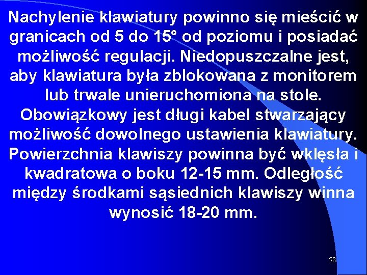 Nachylenie klawiatury powinno się mieścić w granicach od 5 do 15° od poziomu i