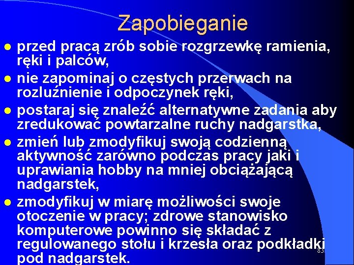 Zapobieganie l l l przed pracą zrób sobie rozgrzewkę ramienia, ręki i palców, nie