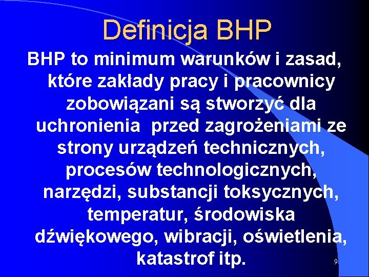 Definicja BHP to minimum warunków i zasad, które zakłady pracy i pracownicy zobowiązani są
