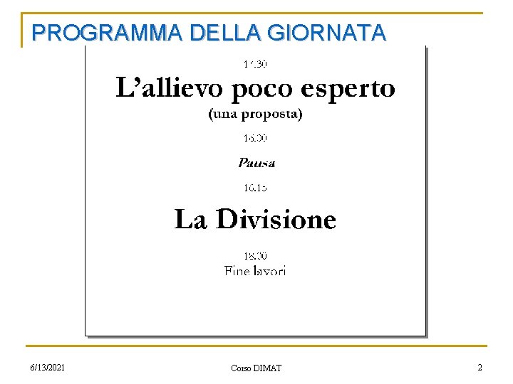 PROGRAMMA DELLA GIORNATA 6/13/2021 Corso DIMAT 2 