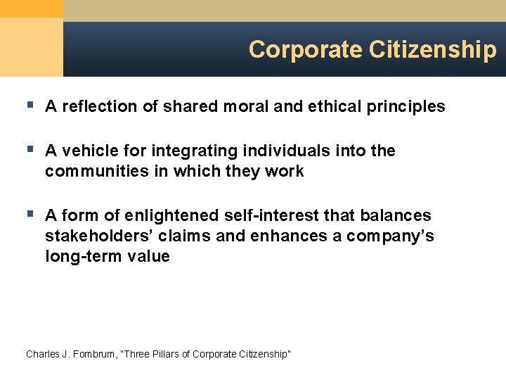 Corporate Citizenship § A reflection of shared moral and ethical principles § A vehicle