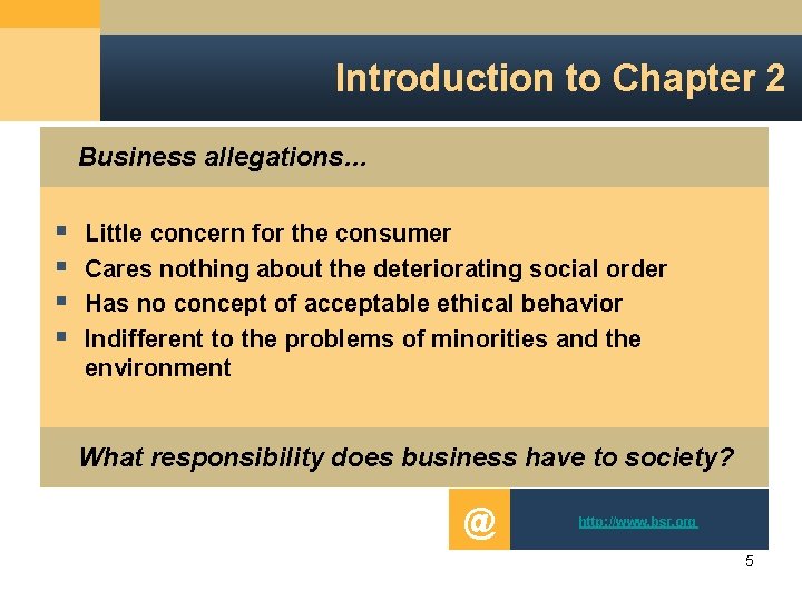 Introduction to Chapter 2 Business allegations… § § Little concern for the consumer Cares