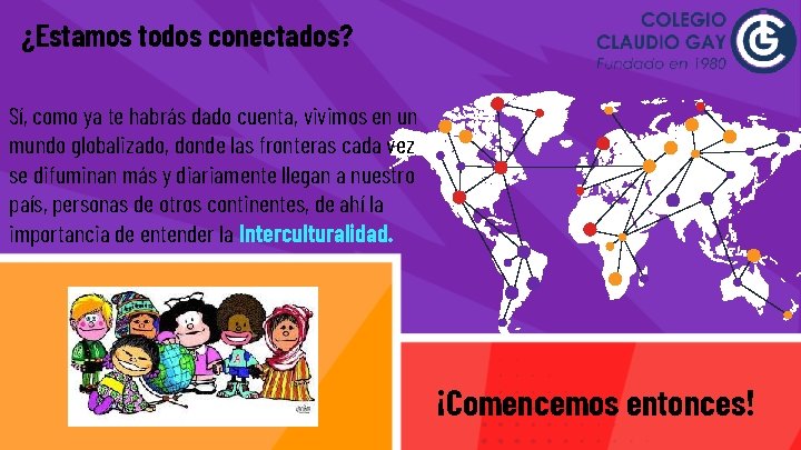 ¿Estamos todos conectados? Sí, como ya te habrás dado cuenta, vivimos en un mundo