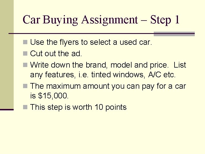 Car Buying Assignment – Step 1 n Use the flyers to select a used