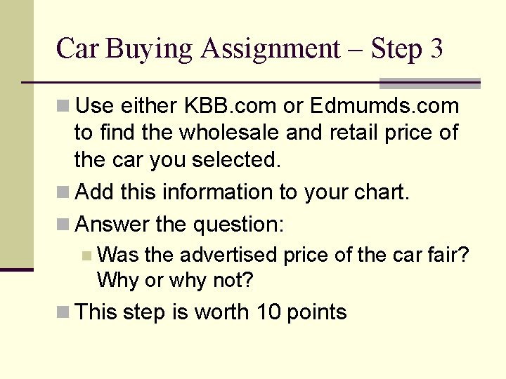 Car Buying Assignment – Step 3 n Use either KBB. com or Edmumds. com