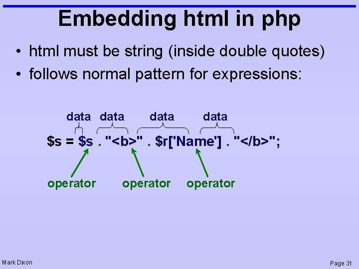 Embedding html in php • html must be string (inside double quotes) • follows