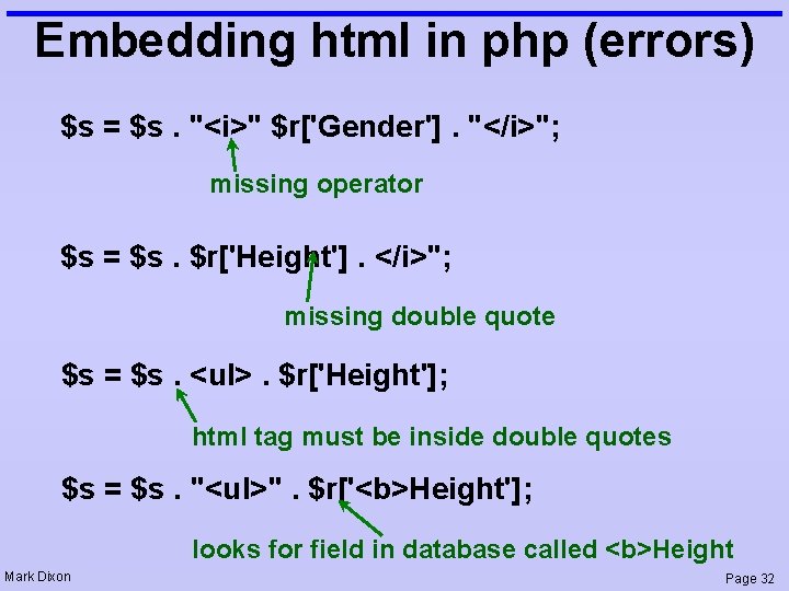 Embedding html in php (errors) $s = $s. "<i>" $r['Gender']. "</i>"; missing operator $s