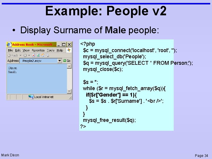 Example: People v 2 • Display Surname of Male people: <? php $c =