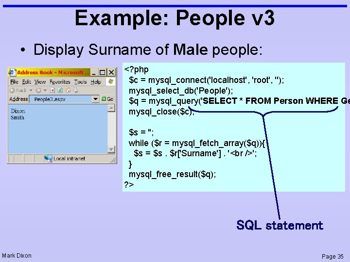 Example: People v 3 • Display Surname of Male people: <? php $c =