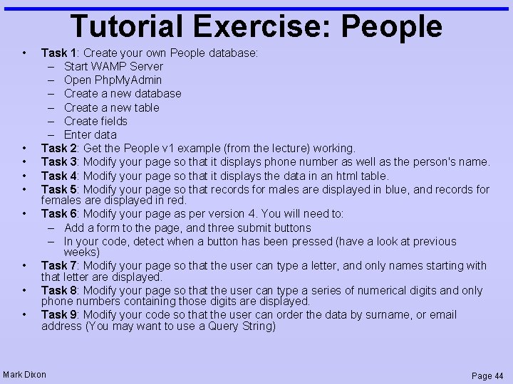 Tutorial Exercise: People • • • Task 1: Create your own People database: –