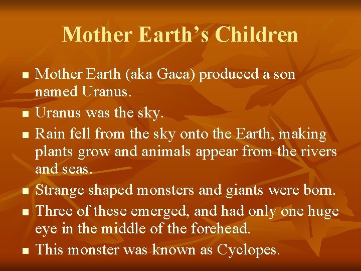 Mother Earth’s Children n n n Mother Earth (aka Gaea) produced a son named