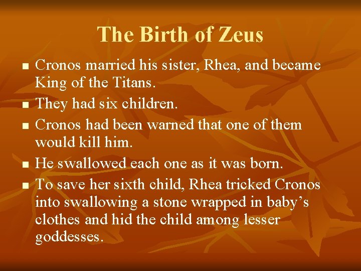 The Birth of Zeus n n n Cronos married his sister, Rhea, and became