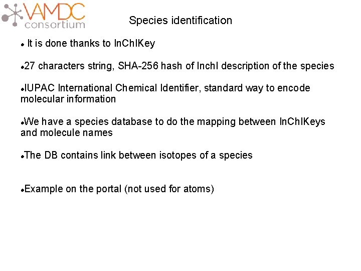 Species identification It is done thanks to In. Ch. IKey 27 characters string, SHA-256