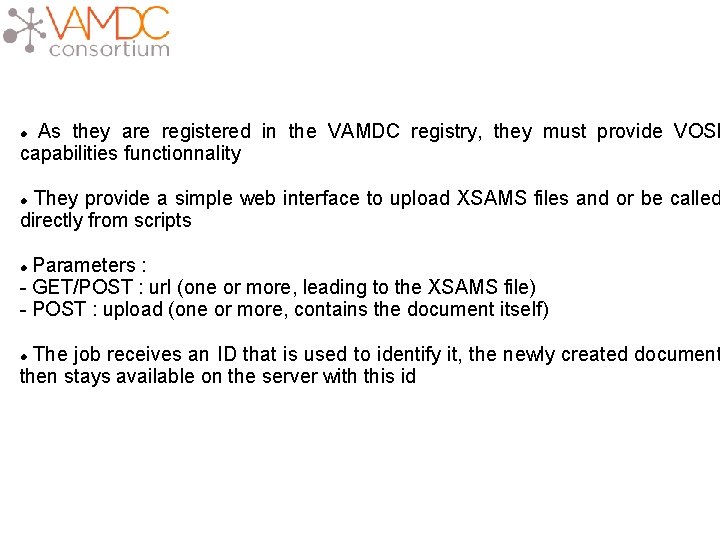 As they are registered in the VAMDC registry, they must provide VOSI capabilities functionnality