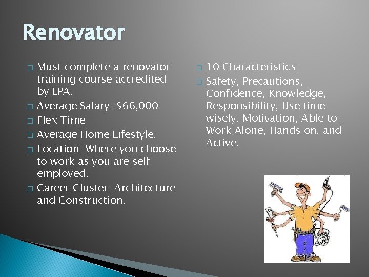 Renovator � � � Must complete a renovator training course accredited by EPA. Average