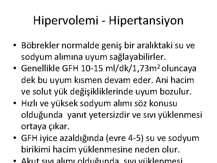 Hipervolemi - Hipertansiyon • Böbrekler normalde geniş bir aralıktaki su ve sodyum alımına uyum