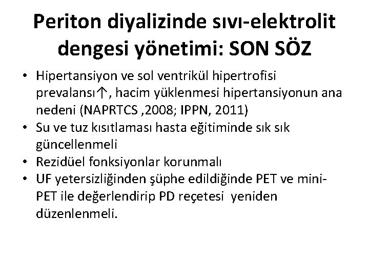 Periton diyalizinde sıvı-elektrolit dengesi yönetimi: SON SÖZ • Hipertansiyon ve sol ventrikül hipertrofisi prevalansı↑,