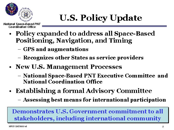 National Space-Based PNT Coordination Office U. S. Policy Update • Policy expanded to address