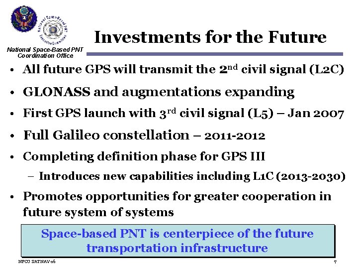 National Space-Based PNT Coordination Office Investments for the Future • All future GPS will